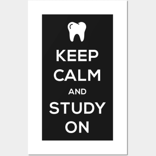 Keep Calm And Study On – Dental Student Posters and Art